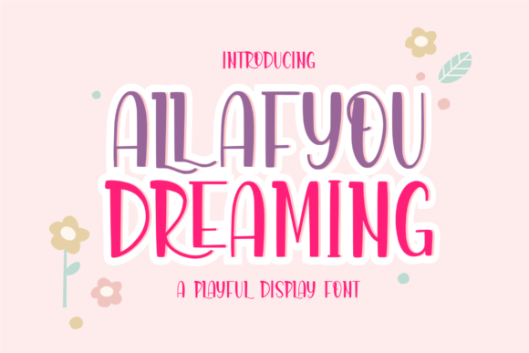 Allafyou Dreaming: The Playful Display Font for Crafters
